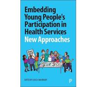 Ann Hagell Embedding Young People's Participation in Health Services (Tascabile)