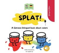 Ann Hamilton-Lee Splat A German bilingual book about colors (Copertina rigida)