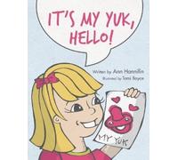Ann Hannifin It's My Yuk, Hello (Copertina rigida)