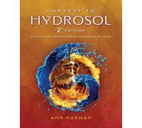 Ann Harman Harvest To Hydrosol Second Edition (Tascabile)