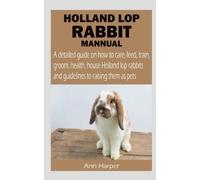 Ann Harper Holland Lop Rabbit Mannual (Tascabile)
