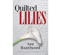 Ann Hazelwood Quilted Lilies - Print-On-Demand Edition (Tascabile)