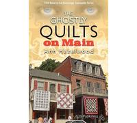 Ann Hazelwood The Ghostly Quilts on Main (Tascabile) Colebridge Community