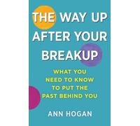Ann Hogan The Way Up After Your Breakup (Tascabile)