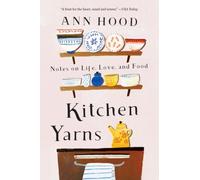 Ann Hood Kitchen Yarns (Tascabile)
