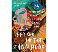Ann Hood Life's Short, Talk Fast (Tascabile)