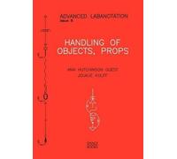 Ann Hutchinson Guest Joukje Kolff Handling of Objects, Props (Tascabile)