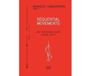 Ann Hutchinson Guest Joukje Kolff Sequential Movements (Tascabile)