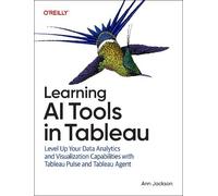 Learning AI Tools in Tableau: Level Up Your Data Analytics and Visualization Capabilities with Tableau Pulse and Tableau Agent