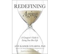 Ann Kaiser Stearns Redefining Aging (Tascabile)