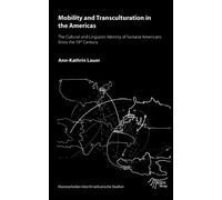 Ann-Kathrin Lauer Mobility and Transculturation in the Americas (Tascabile)