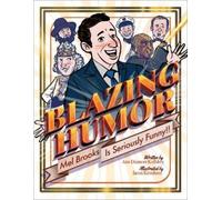Ann Koffsky Jason Kirsch Blazing Humor: Mel Brooks Is Seriously Fun (Tascabile)