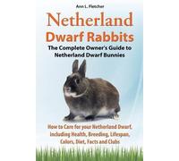 Ann L Fletcher Netherland Dwarf Rabbits, The Complete Owner's Guide (Tascabile)