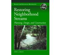 Ann L. Riley Restoring Neighborhood Streams (Tascabile)