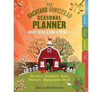 Ann Larkin Hansen The Backyard Homestead Seasonal Planner (Anello, filo)