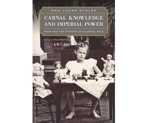 Ann Laura Stoler Carnal Knowledge and Imperial Power (Tascabile)