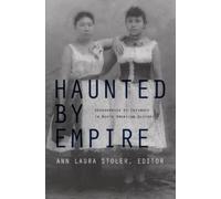 Ann Laura Stoler Haunted by Empire (Tascabile)