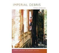 Ann Laura Stoler Imperial Debris (Tascabile)