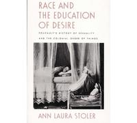 Ann Laura Stoler Race and the Education of Desire (Tascabile)