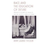 Ann Laura Stoler Race and the Education of Desire (Tascabile)