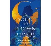 Ann Liang A Song to Drown Rivers (Copertina rigida)