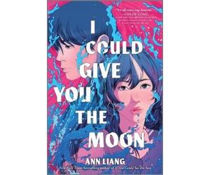 Ann Liang I Could Give You the Moon (Copertina rigida) (PRESALE 07/05/2026)