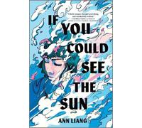 Ann Liang If You Could See the Sun (Copertina rigida)