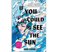 Ann Liang If You Could See the Sun (Tascabile)