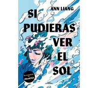 Ann Liang Si pudieras ver el sol / If You Could See the Sun (Tascabile)