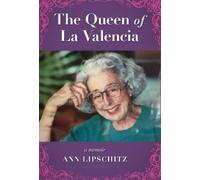 Ann Lipschitz The Queen of La Valencia (Copertina rigida)