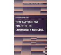 Ann Long Interaction for Practice in Community Nursing (Tascabile)