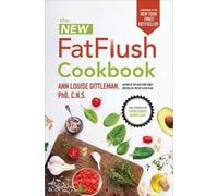 Ann Louise Gittleman The New Fat Flush Cookbook (Copertina rigida)