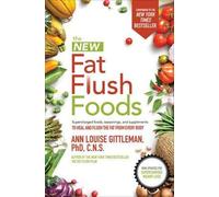Ann Louise Gittleman The New Fat Flush Foods (Tascabile)
