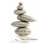 Ann M. Callahan Spirituality and Hospice Social Work (Tascabile)