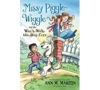 Ann M Martin Annie Pa Missy Piggle-Wiggle and the Won't-Walk-The-Dog (Tascabile)