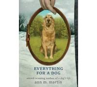 Ann M Martin Everything for a Dog (Tascabile)