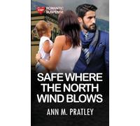 Ann M Pratley Safe Where the North Wind Blows (Tascabile)
