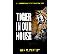 Ann M Pratley Tiger in Our House (Tascabile) Power Moore Investigation Tales