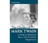 Ann M Ryan The Ghosts of Mark Twain (Copertina rigida) Mark Twain and His Circle