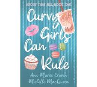 Ann Maree Craven Michelle Macqueen Curvy Girls Can Rule (Tascabile)