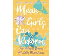 Ann Maree Craven Michelle Macqueen Mean Girls Can Reform (Tascabile)