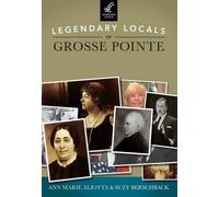 Ann Marie Aliotta Suzy Bersc Legendary Locals of Grosse Pointe, Mic (Tascabile)