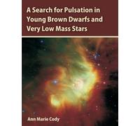 Ann Marie Cody A Search for Pulsation in Young Brown Dwarfs and Very (Tascabile)