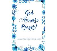 Ann Marie Lovejoy Bruce-Kerr God Answers Prayer (Tascabile)