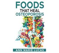 Ann Marie Lucas Foods That Heal Osteoporosis (Tascabile)