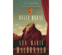 Ann-Marie MacDonald Belle Moral (Tascabile)