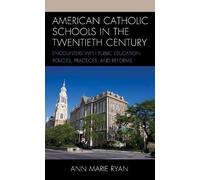 Ann Marie Ryan American Catholic Schools in the Twentieth Cen (Copertina rigida)