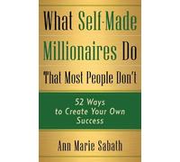 Ann Marie Sabat What Self-Made Millionaires Do That Most People Don' (Tascabile)