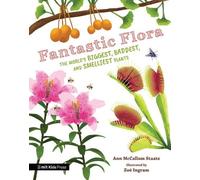 Ann Mccallum St Fantastic Flora: The World’s Biggest, Baddest (Copertina rigida)