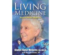 Ann McCombs Gladys Taylor McGarey Living Medicine (Tascabile)